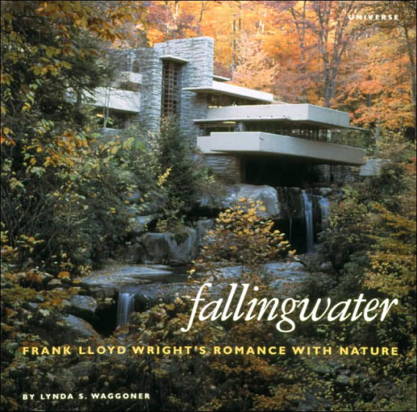 Fallingwater: Frank Lloyd Wright's Romance with Nature