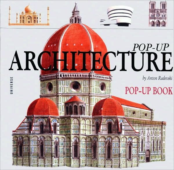 The Architecture Pop Up Book by Anton Radevsky, Hardcover | Barnes & Noble®