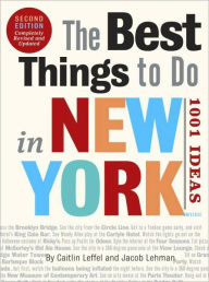 Title: The Best Things to Do in New York, Second Edition: 1001 Ideas, Author: Caitlin Leffel