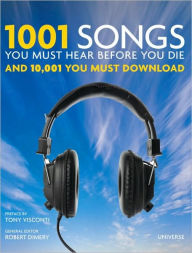 Title: 1001 Songs You Must Hear Before You Die: And 10,001 You Must Download, Author: Robert Dimery