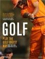 Golf: Play the Golf Digest Way: Hone Your Game- From Green to Tee