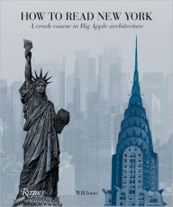 Title: How to Read New York: A Crash Course in Big Apple Architecture, Author: Will Jones