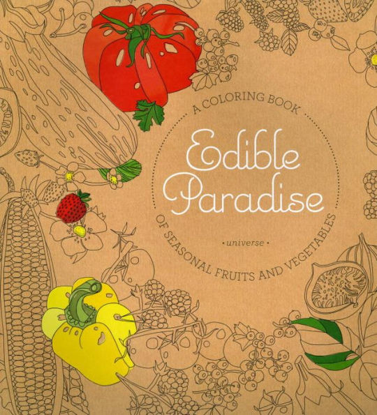 Edible Paradise A Coloring Book of Seasonal Fruits and Vegetables by