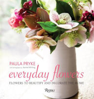 Title: Everyday Flowers: Flowers to Beautify and Decorate the Home, Author: Paula Pryke