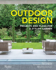 Title: Outdoor Design: Projects and Plans for a Stylish Garden, Author: Matt Keightley