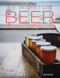 Title: The Bucket List: Beer: 1000 Adventures · Pubs · Breweries · Festivals, Author: Justin Kennedy