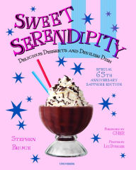 Title: Sweet Serendipity Sapphire Edition: Delicious Desserts and Devilish Dish, Author: Stephen Bruce