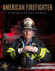Title: American Firefighter, Author: Paul Mobley