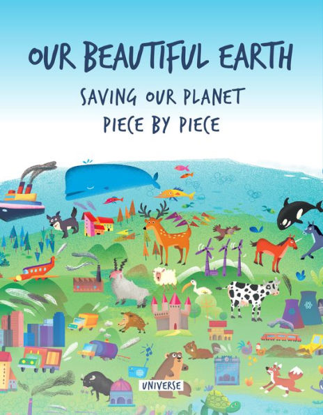 Our Beautiful Earth: Saving Our Planet Piece by Piece