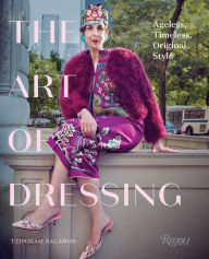 Title: The Art of Dressing: Ageless, Timeless, Original Style, Author: Tziporah Salamon