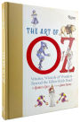 The Art of Oz: Witches, Wizards, and Wonders Beyond the Yellow Brick Road