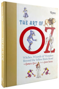 Title: The Art of Oz: Witches, Wizards, and Wonders Beyond the Yellow Brick Road, Author: Gabriel Gale