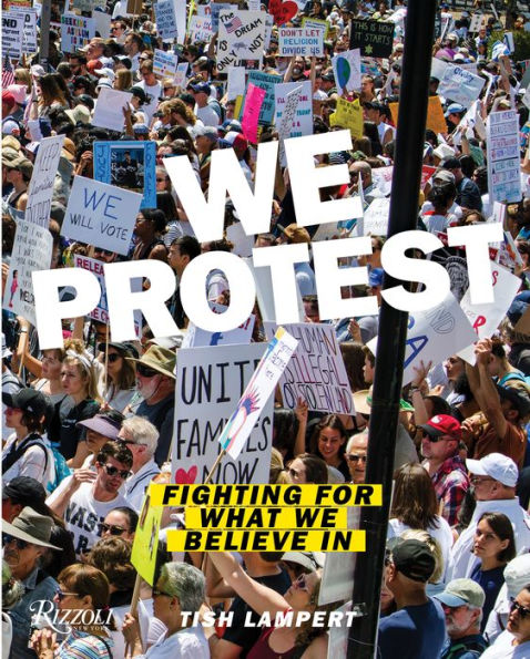 We Protest: Fighting For What We Believe In