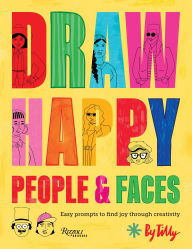 Title: Draw Happy: People and Faces: Easy Prompts to Find Joy Through Creativity, Author: Tilly