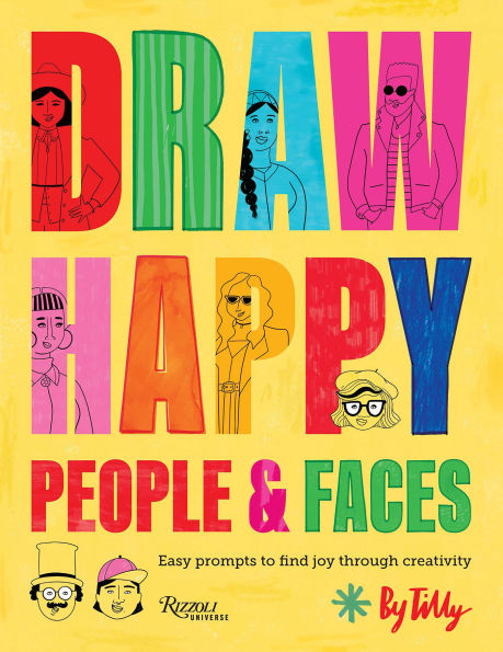 Draw Happy: People and Faces: Easy Prompts to Find Joy Through Creativity