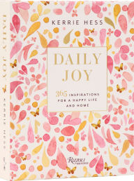Title: Daily Joy: 365 Inspirations for a Happy Life and Home, Author: Kerrie Hess