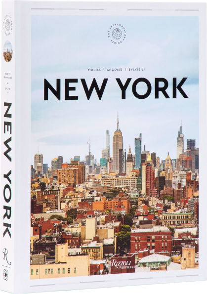 New York: The Extraordinary Guide: An Insider Tour of Art, Food, and Culture