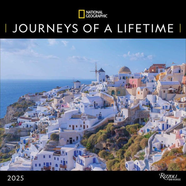 2025 National Geographic: Journeys of a Lifetime Wall Calendar