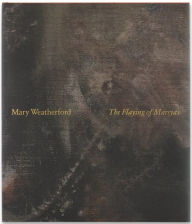 Title: Mary Weatherford: The Flaying of Marsyas, Author: Francine Prose