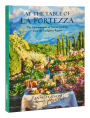 At the Table of La Fortezza: The Enchantment of Tuscan Cooking from the Lunigiana Region