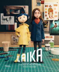Title: LAIKA: The Magic Behind a Stop-Motion Dream Factory: Two Decades of Groundbreaking Animation from Coraline to Wildwood, Author: Ozzy Inguanzo
