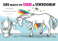 Title: 101 Ways to Use a Unicorn, Author: Robb Pearlman