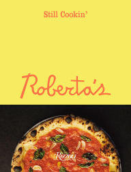 Title: Roberta's: Still Cookin': Still Cookin', Author: Carlo Mirarchi