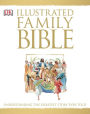 Illustrated Family Bible: Understanding the Greatest Story Ever Told