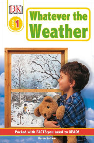 Title: Whatever the Weather (DK Readers Level 1 Series), Author: Karen Wallace