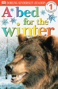 Title: A Bed for the Winter (DK Readers Level 1 Series), Author: Karen Wallace