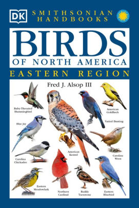 Smithsonian Handbooks: Birds of North America: East by Fred J. Alsop ...