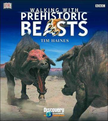 Walking With Prehistoric Beasts By Tim D Haines Dorling