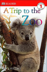 Title: A Trip to the Zoo (DK Readers Level 1 Series), Author: Karen Wallace