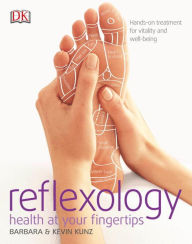 Title: Reflexology: Hands-on Treatment for Vitality and Well-being, Author: Barbara Kunz