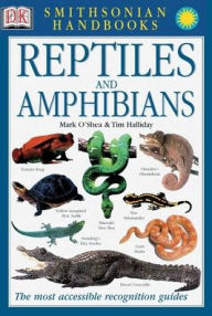 Title: Reptiles & Amphibians: The Most Accessible Recognition Guide, Author: Mark O'Shea