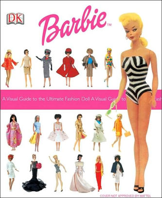 Ultimate Barbie by DK Publishing, Paperback | Barnes & Noble®