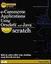 e-Commerce Applications Using Oracle8i and Java From Scratch