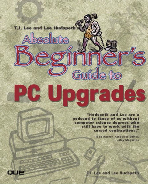 Absolute Beginner's Guide to PC Upgrades