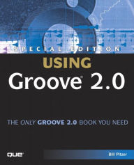 Title: Special Edition Using Groove 2.0, Author: Bill Pitzer