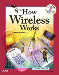 Title: How Wireless Works (Second Edition) / Edition 2, Author: Preston Gralla