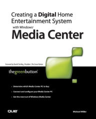 Title: Creating a Digital Home Entertainment System with Windows Media Center, Author: Michael Miller