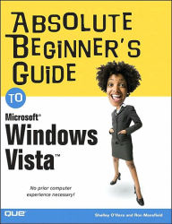 Title: Absolute Beginner's Guide to Microsoft Windows Vista, Author: Shelley O'Hara