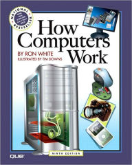 Title: How Computers Work / Edition 9, Author: Ron White