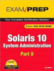 Title: Solaris 10 System Administration Exam Prep: Exam CX-310-202 Part II, Author: Bill Calkins