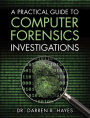 A Practical Guide to Computer Forensics Investigations / Edition 1