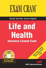 Title: Life and Health Insurance License Exam Cram, Author: Bisys Educational Services