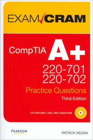 Title: CompTIA A+ 220-701 and 220-702 Practice Questions Exam Cram (Exam Cram Series) / Edition 3, Author: Patrick Regan