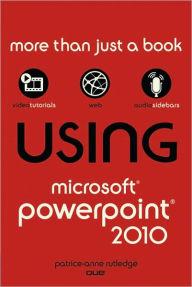 Title: Using Microsoft PowerPoint 2010, Author: Patrice-Anne Rutledge