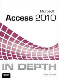 Microsoft Access 2010 In Depth