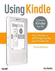 Title: Using Kindle: Your Guide to All Things Kindle, Author: Jim Cheshire
